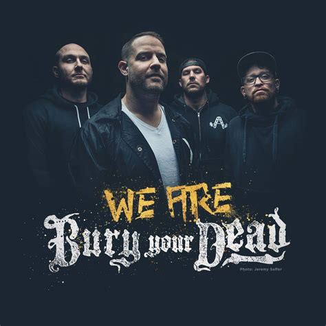 Bury your dead - Boston metalcore outfit Bury Your Dead will be revisiting their past on a special March mini-tour. That trek will find the band performing songs from their 2003 debut album “You Had Me At Hello” with original vocalist Joe Krewko back behind the mic. Songs from the rest of the group’s original discography will also be played at those dates, with …
